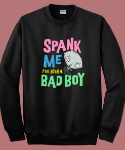 Stewie Spank Me Bad Boy Sweatshirt