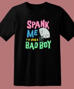 Stewie Spank Me Bad Boy T Shirt Style