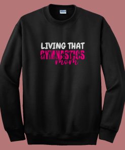 Yoga Living That Gymnastic Mom Sweatshirt
