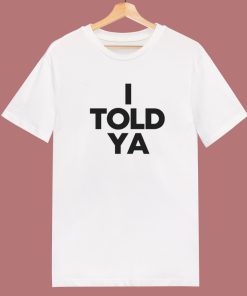 Zendaya I Told Ya T Shirt Style