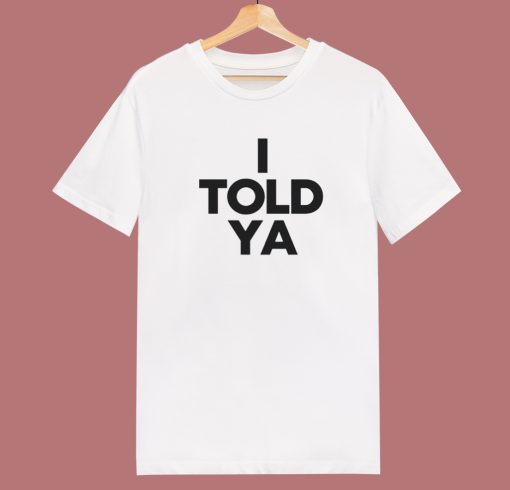 Zendaya I Told Ya T Shirt Style