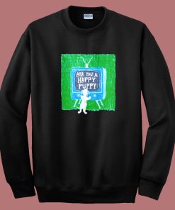 Are You A Happy Puppy Sweatshirt