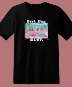 Barbie Best Day Ever Movie T Shirt Style