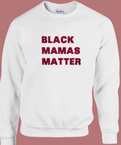 Black Mamas Matter Sweatshirt