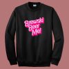 Brewski Beer Me Barbie Sweatshirt