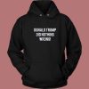 Donald Trump Did Nothing Wrong Hoodie Style
