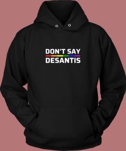 Don’t Say Desantis Pride Hoodie Style