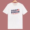 Doug Burgum For America T Shirt Style