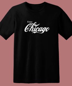 Enjoy Chicago Parody T Shirt Style