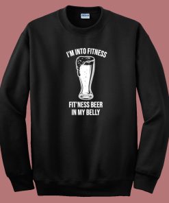 Fitness Beer In My Belly Sweatshirt