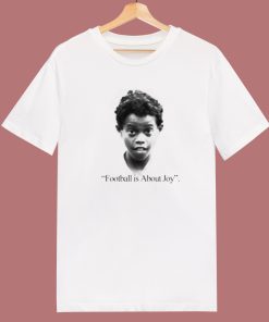 Football Is About Joy Ronaldinho T Shirt Style