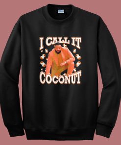 I Call It Coconut Sweatshirt