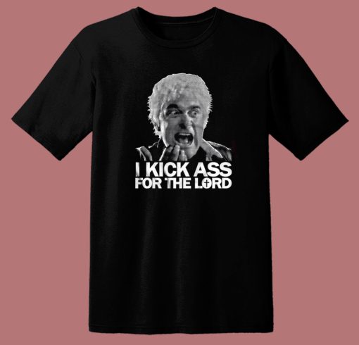 I Kick Ass For The Lord T Shirt Style