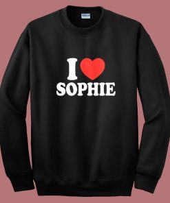 I Love Sophie Sweatshirt