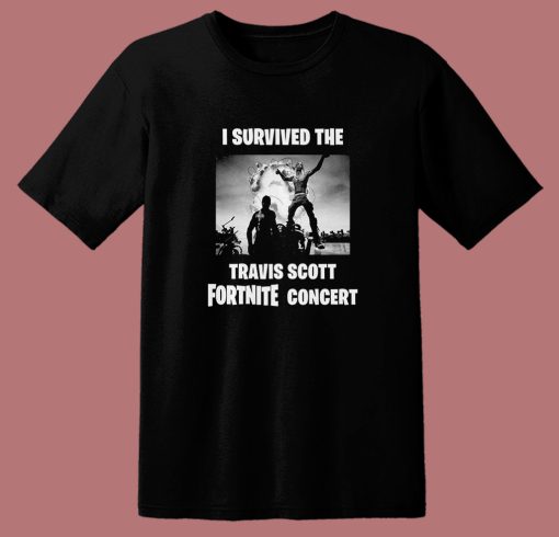 I Survived The Travis Scott Fortnite Concert T Shirt Style