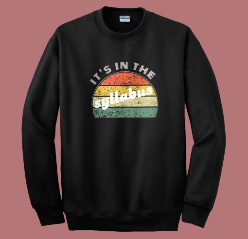 It’s In The Syllabus 80s Sweatshirt