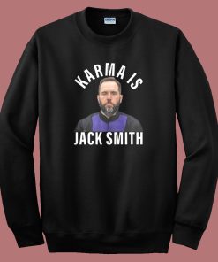 Karma Is Jack Smith Sweatshirt