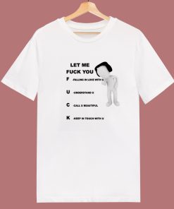 Let Me Fuck You T Shirt Style