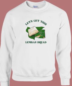 Let’s Get This Lembas Breads Sweatshirt