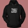 Maybe Today Satan Hoodie Style