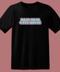 Mojo Dojo Casa T Shirt Style