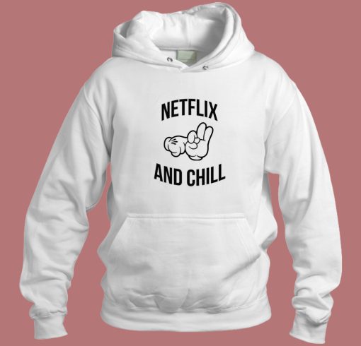 Netflix And Chill Sex Funny Hoodie Style