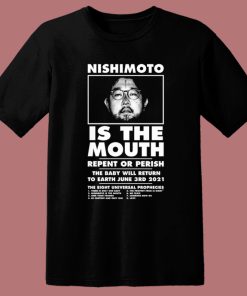 Nishimoto Is The Mouth T Shirt Style
