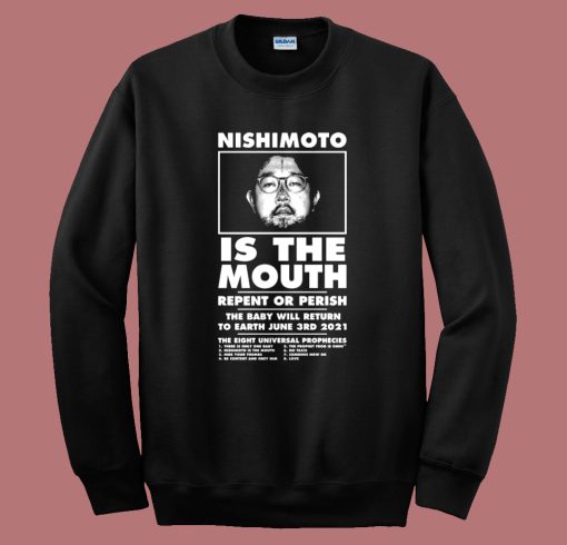 Nishimoto Is The Mouth sweatshirt