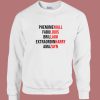 Phenomeniall Fabulouis Sweatshirt