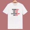 Phenomeniall Fabulouis T shirt Style