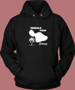 Rebuild Maui Strong Hoodie Style