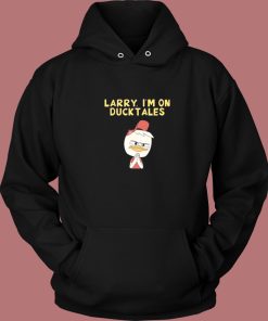 Larry I’m On Ducktales Hoodie Style