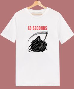 Seconds Fear The Reaper 13 T Shirt Style