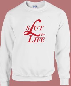Slut For Life Lana Parody Sweatshirt