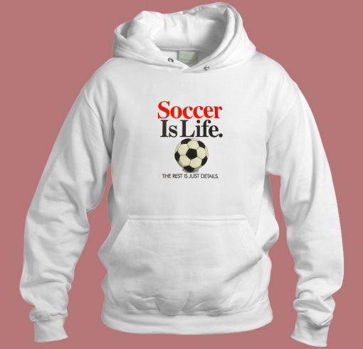 Soccer Is Life 80s Hoodie Style