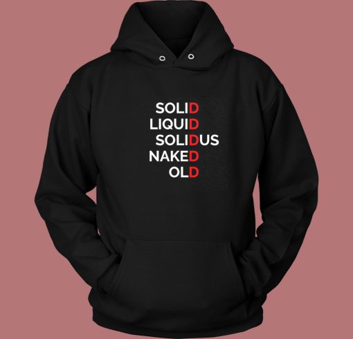 Solid Liquid Solidus Naked Old Hoodie Style