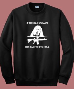 This Is A Fishing Pole Sweatshirt