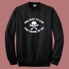 Too Young To Die Funny Sweatshirt