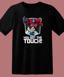 Transformers You’ve Got The Touch T Shirt Style