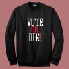 Vote Or Die P Diddy Sean Sweatshirt