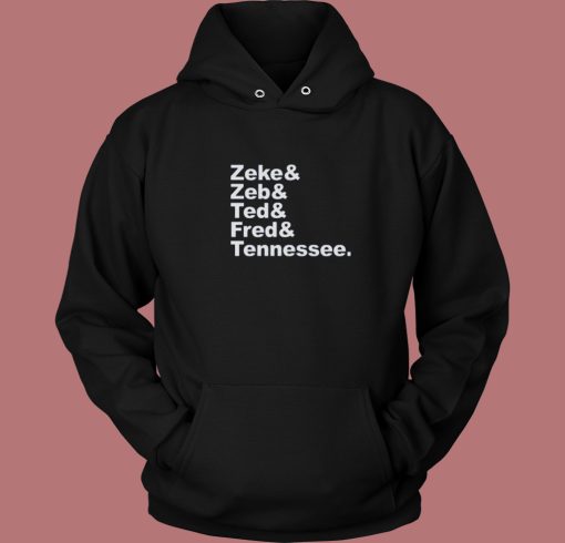 Zeke Zeb Ted Fred Hoodie Style