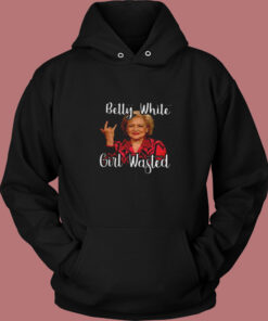 Betty White Girl Wasted Vintage Hoodie