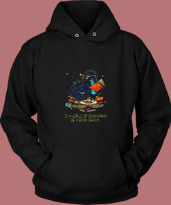 Book Lovers In A World Of Bookworms Be A Book Dragon Classic Vintage Hoodie