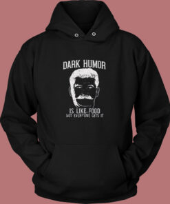Dark Humor Is Like Food Vintage Hoodie