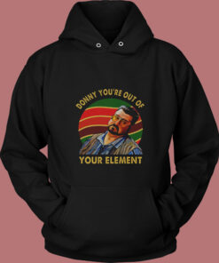 Donny You're Out of Your Element Vintage Hoodie