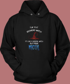 I’m The Redhead Witch It’s Like A Normal Witch But More Magical Vintage Hoodie